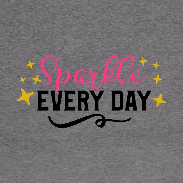 Sparkle Every Day by Glam Damme Diva